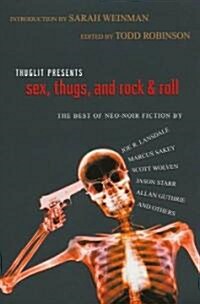 Sex, Thugs, and Rock & Roll (Paperback, 1st, Original)