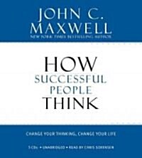 How Successful People Think: Change Your Thinking, Change Your Life (Audio CD)