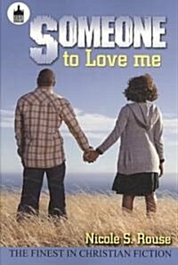 Someone to Love Me (Paperback, 1st)