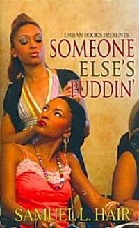 Someone Elses Puddin (Mass Market Paperback)