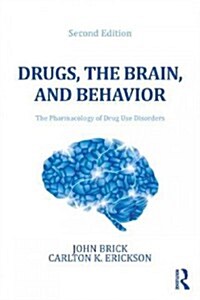 Drugs, the Brain, and Behavior: The Pharmacology of Drug Use Disorders (Paperback, 2)