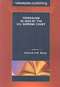 Federalism As Seen by the U.S. Supreme Court (Paperback)