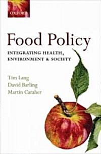 Food Policy : Integrating Health, Environment and Society (Paperback)