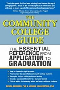 The Community College Guide: The Essential Reference from Application to Graduation (Paperback)