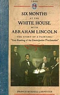 Six Months at the White House (Paperback)