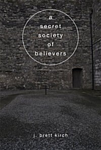 A Secret Society of Believers (Paperback)