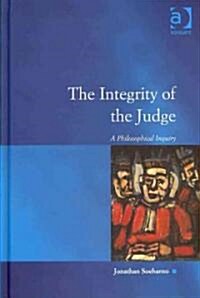 The Integrity of the Judge : A Philosophical Inquiry (Hardcover)