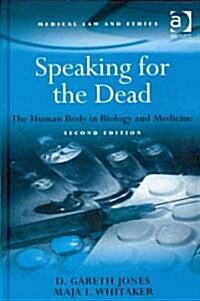 Speaking for the Dead : The Human Body in Biology and Medicine (Hardcover, 2 ed)