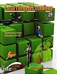 The Best of Learning & Leading with Technology: Selections from Volumes 31-35 (Paperback)