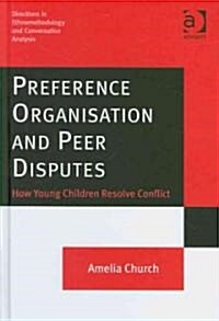 Preference Organisation and Peer Disputes : How Young Children Resolve Conflict (Hardcover)