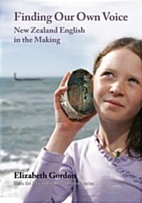 Finding Our Own Voice: New Zealand English in the Making (Paperback)