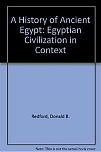 A History of Ancient Egypt: Egyptian Civilization in Context (Spiral)
