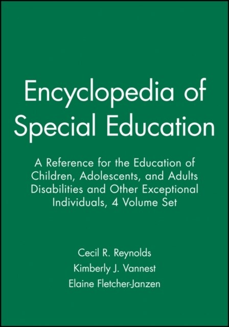 Encyclopedia of Special Education, 4 Volume Set: A Reference for the Education of Children, Adolescents, and Adults Disabilities and Other Exceptional (Hardcover, 4, Revised)
