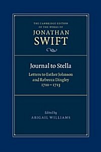 Journal to Stella : Letters to Esther Johnson and Rebecca Dingley, 1710–1713 (Hardcover)