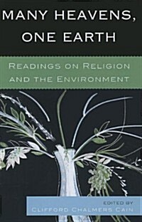Many Heavens, One Earth: Readings on Religion and the Environment (Paperback)