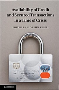 Availability of Credit and Secured Transactions in a Time of Crisis (Hardcover)