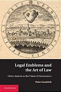 Legal Emblems and the Art of Law : Obiter Depicta as the Vision of Governance (Hardcover)
