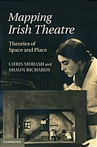Mapping Irish Theatre : Theories of Space and Place (Hardcover)