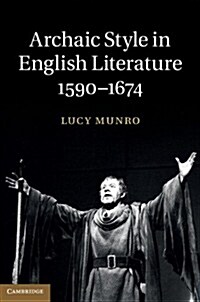 Archaic Style in English Literature, 1590–1674 (Hardcover)