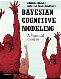 Bayesian Cognitive Modeling : A Practical Course (Paperback)