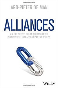 Alliances: An Executive Guide to Designing Successful Strategic Partnerships (Hardcover)