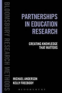 Partnerships in Education Research: Creating Knowledge That Matters (Paperback)