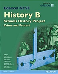 Edexcel GCSE History B Schools History Project: Crime (1B) and Protest (3B) SB 2013 (Paperback)