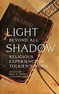 Light Beyond All Shadow: Religious Experience in Tolkiens Work (Paperback)