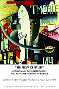 The New Century : Bergsonism, Phenomenology and Responses to Modern Science (Paperback)