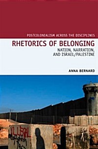Rhetorics of Belonging : Nation, Narration, and Israel/Palestine (Hardcover)