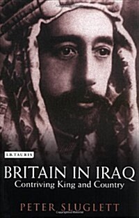 Britain in Iraq : Contriving King and Country (Paperback, 2 ed)