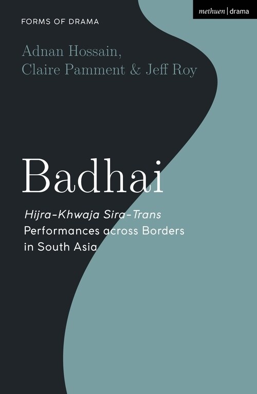 Badhai : Hijra-Khwaja Sira-Trans Performance across Borders in South Asia (Hardcover)