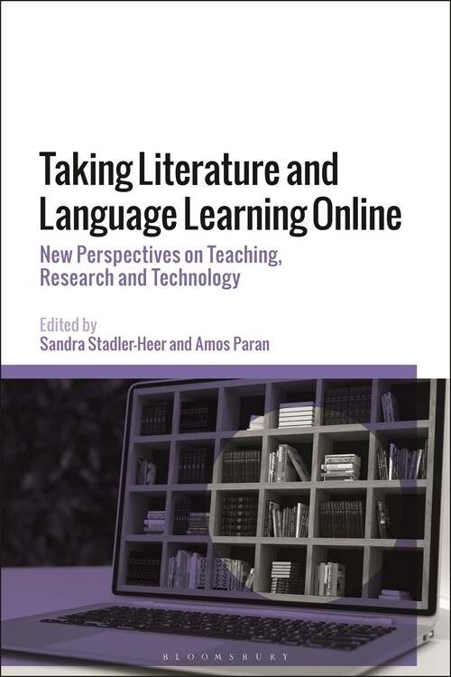Taking Literature and Language Learning Online : New Perspectives on Teaching, Research and Technology (Hardcover)