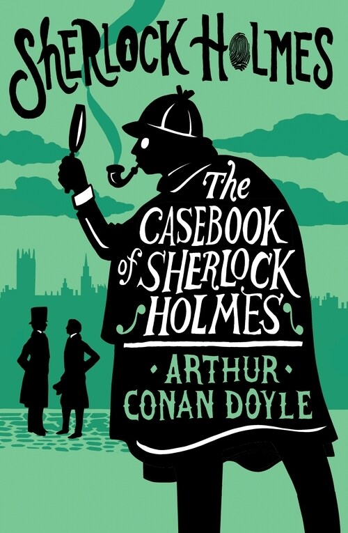 The Casebook of Sherlock Holmes : Annotated Edition (Paperback)