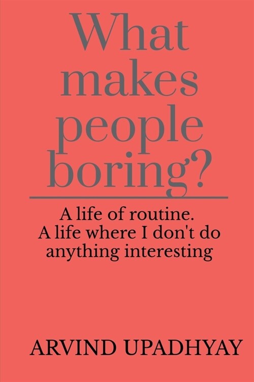 What makes people boring? (Paperback)