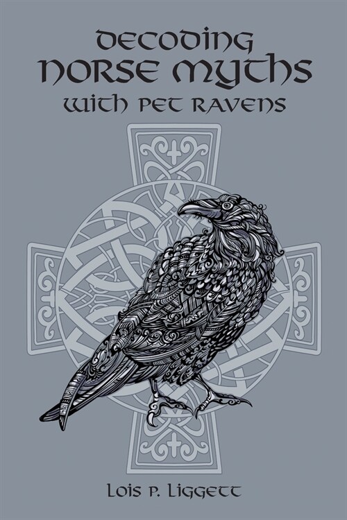 Decoding Norse Myths with Pet Ravens (Paperback)