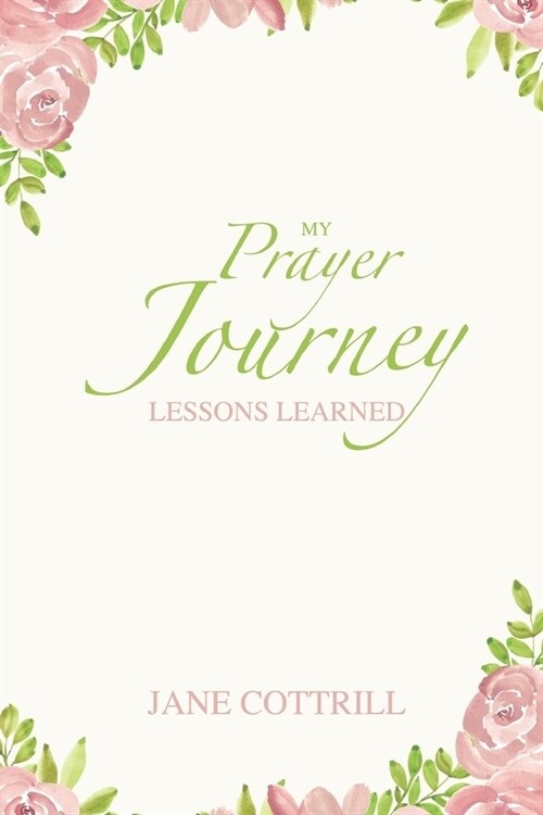 My Prayer Journey, Lessons Learned (Paperback)