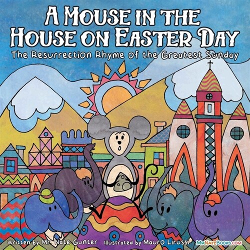 A Mouse in the House on Easter Day: The Resurrection Rhyme of the Greatest Sunday (Paperback)