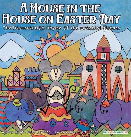 A Mouse in the House on Easter Day: The Resurrection Rhyme of the Greatest Sunday (Hardcover)