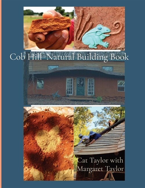 Cob Hill Natural Building Book (Paperback)