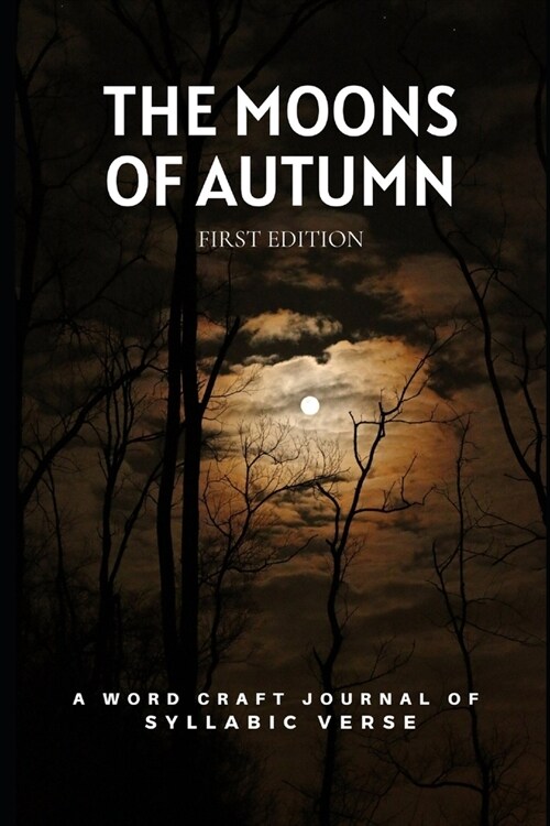 The Moons of Autumn: A Word Craft Journal of Syllabic Verse (Paperback)