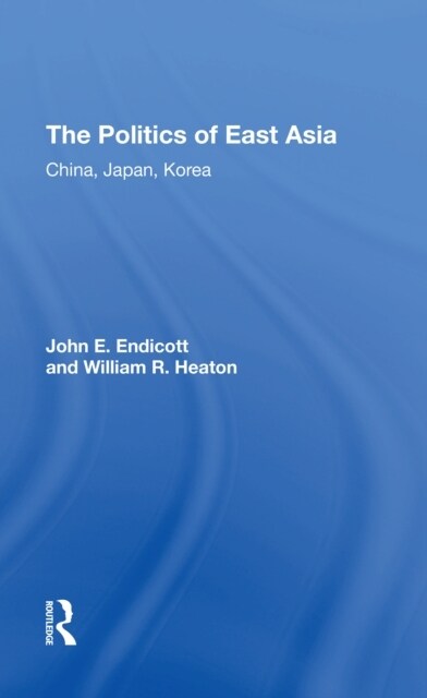 The Politics Of East Asia : China, Japan, Korea (Paperback)