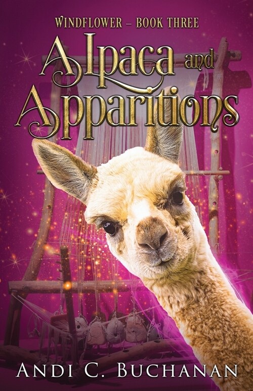 Alpaca and Apparitions: A Witchy Fiction Novella (Paperback)