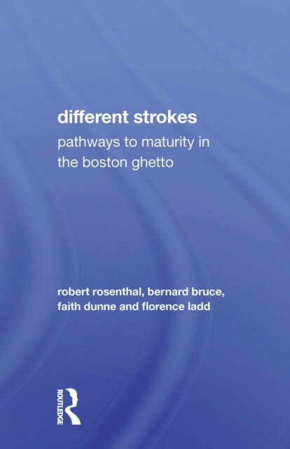 Different Strokes : Pathways to Maturity in the Boston Ghetto (Paperback)