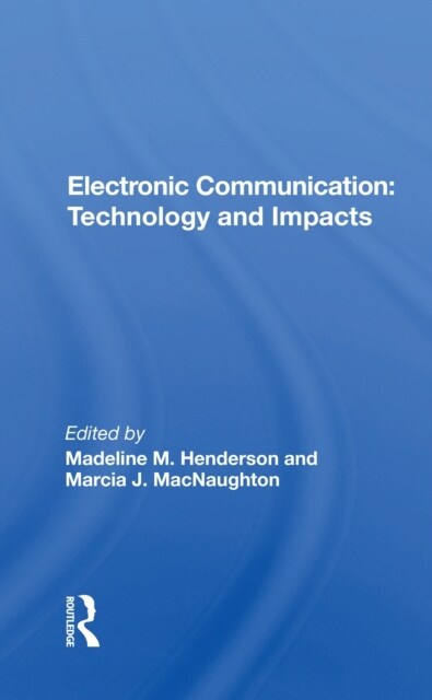 Electronic Communication : Technology And Impacts (Paperback)