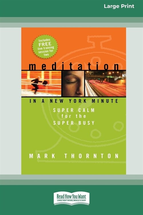 Meditation in a New York Minute: Super Calm For The Super Busy (16pt Large Print Edition) (Paperback)