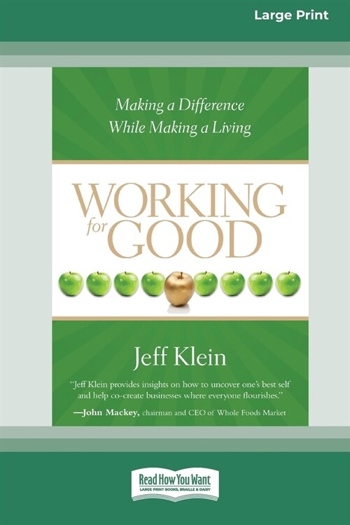 Working for Good: Making a Difference While Making a Living (16pt Large Print Edition) (Paperback)