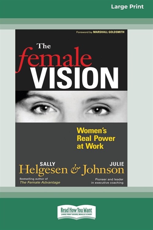 The Female Vision: Womens Real Power at Work (16pt Large Print Edition) (Paperback)