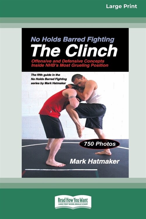 No Holds Barred Fighting: The Clinch (16pt Large Print Edition) (Paperback)