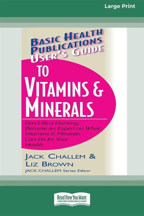 Users Guide to Vitamins & Minerals (16pt Large Print Edition) (Paperback)
